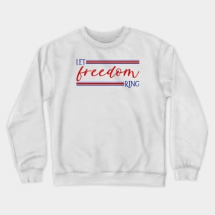 Let Freedom Ring Crewneck Sweatshirt